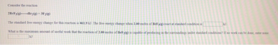 Consider the reactiodn The standard free energy chanpe for this reaction is 461.9 kJ The free energy change whea 2.00 moles o