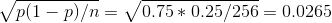 \sqrt{p(1-p)/n}=\sqrt{0.75*0.25/256}=0.0265