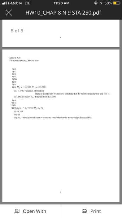 l T-Mobile LTE 11:20 AM 50%! XHW10_CHAP 8 N 9 STA 250.pdf 5 of 5 Answer Key Testname: HWI0 CHAP 8N9 11 C 2 C Si No e D 7)A ii