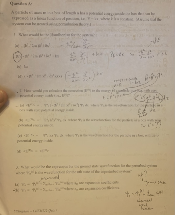 Question A: A particle of mass m in a box of length a has a potential energy inside the box that can be expressed as a linear