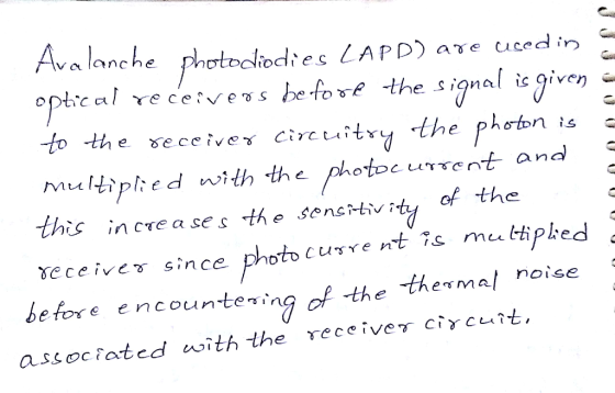 Avalanche photooliodi es LAPD) optre al uced in a&e siqnal ie given e- to the seceiver cireuitry the photon photoc urrent and