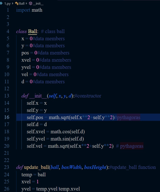 : Ball init 1.py import math 1 2 3 4 class Ball1: # class ball X = 0#data members 5 y = 0#data members 6 pos 0#data members x
