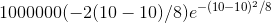 |1000000(-2(10 10)/8)e-(10-10)/8