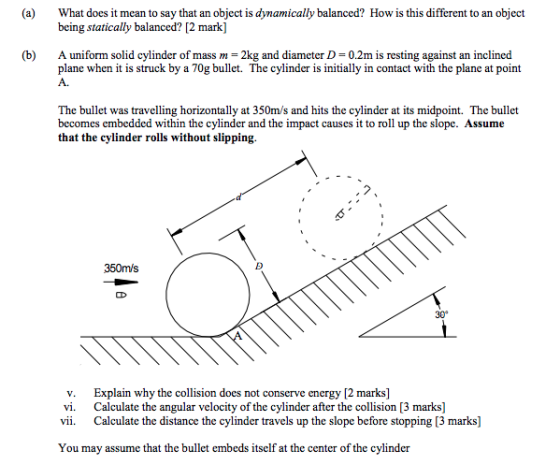 (a) What does it mean to say that an object is dynamically balanced? How is this different to an object being statically bala