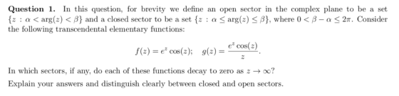 Question 1. In this question, for brevity we define an open sector in the complex plane to be a set {z : α < arg(z) < β} and