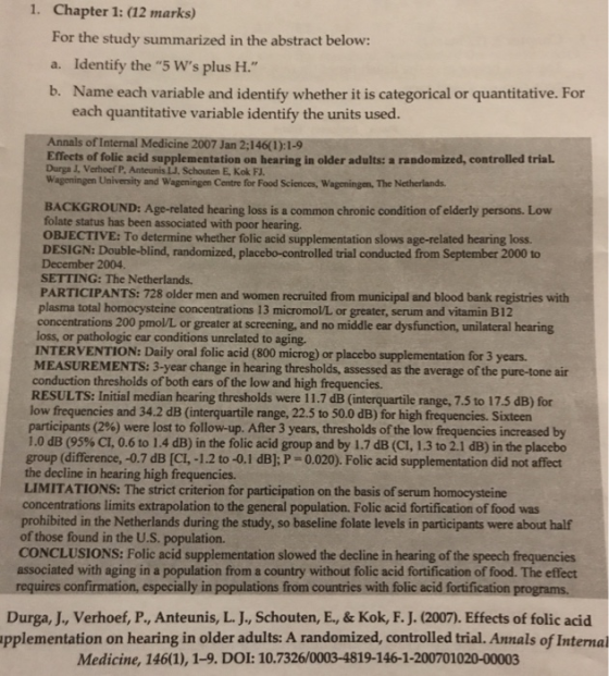 1. Chapter 1: (12 marks) For the study summarized in the abstract below: a. Identify the 5 Ws plus H. b. Name each variabl