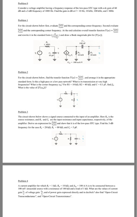 Problem Consider a voltage amplifier having a frequency response of the low-pass STC 1ype with a de gain of 60 dB and a 3-dB