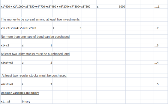 x1-400 +x2 1000+ x3*350+x4*700 +x5*490+ x6*270+x7*800+x8*500S 3000 The money to be spread among at least five investments x1+