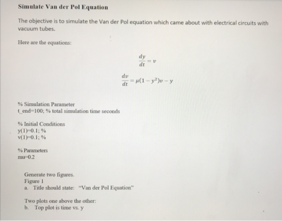 Simulate Van der Pol Equation The objective is to simulate the Van der Pol equation which came about with electrical circuits