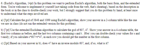 6. Euclids Algorithm, 14pt) In this problem we want to perform Euclids algorithm, both the basic form, and the extended for