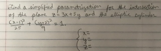 Find a simplipied poametniyation ter the intrsestion 4the plare z3xt5y ard thaliptie ylinln 25
