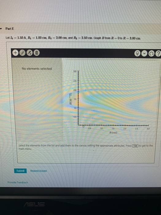 Part E Let 1-1.50 A, R.-1.00 cm, R-260 an, ard R3-2.50 crn Graph B from R-010 R = 3.00 cm No elements selected 3.0 2.5 2.0 1.