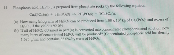 Phosphoric acid, HiPO, is prepared from phosphate rocks by the following equation 11. 3CaSO4), Cas(PO)2(s) +3H, SOA2HPO can b