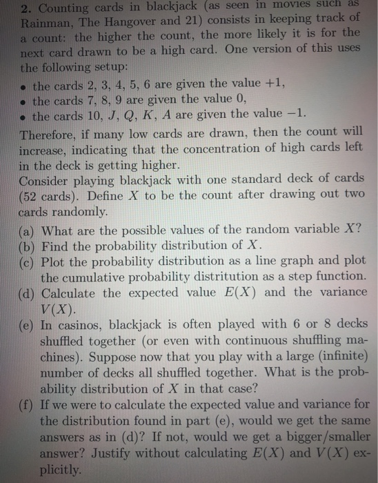 2. Counting cards in blackjack (as seen in movies such as Rainman, The Hangover and 21) consists in keeping track of a count: