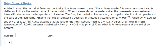 Flying Circus of Physics Adiabatic wind. The normal airflow over the Rocky Mountains is west to east. The air loses much of i