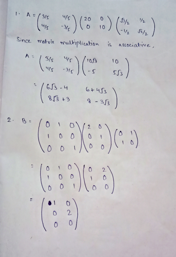 2. Since malrix muliplication i ascociakive 88 3 - 0 2
