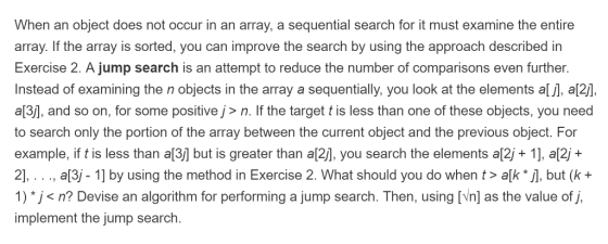 When an object does not occur in an array, a sequential search for it must examine the entire array. If the array is sorted,
