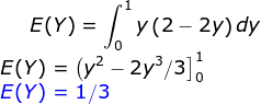 E(Y)y (2 -2y) dy E(Y) = (y2-2y3/3] E(Y) = 1,3 0