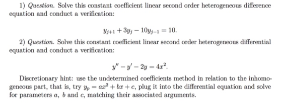1) Question. Solve this constant coefficient linear second order heterogeneous difference equation and conduct a verification