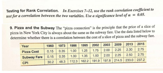 Testing for Rank Correlation. In Exercises 7-12, use the rank correlation coefficient to test for a correlation between the t