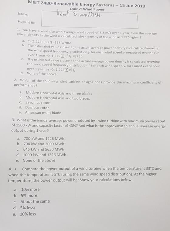 MIET 2480-Renewable Energy Systems-15 Jun 2019 Quiz 2: Wind Power Adeol Summanleknl Name: Student ID: 1. You have a wind site