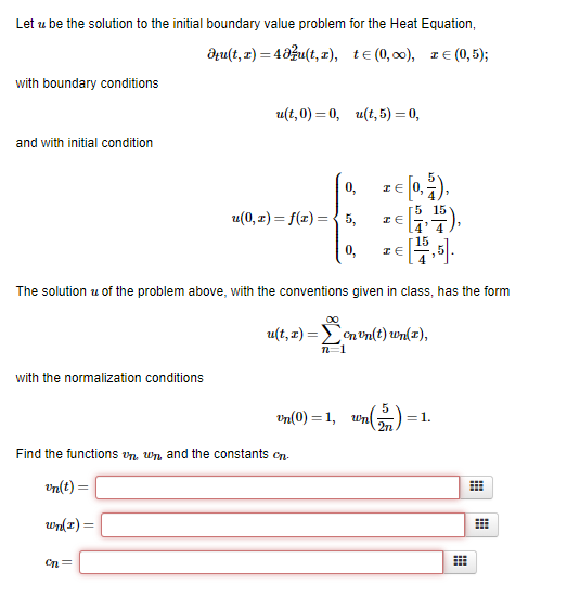 Let u be the solution to the initial boundary value problem for the Heat Equation au(t,) -48Fu(t,), te (0,oo), z (0,5); with