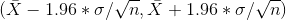 (X-1.96 * σ/v/r. X + 1.96 * σ/vn)