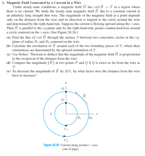 1. Magnetic Field Generated by a Current in a Wire Under steady-state conditions, a magnetic field B has curlB in a region wh
