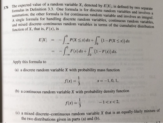 ted value of a random variable X, denoted by E[X], is defined by two separate Definition 3.3. One formula is for discrete ran