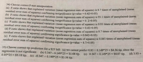34) Choose correct F-test interpretation o shows that explained variation (mean regression sum of squares) is 8.7 times of un