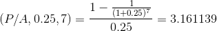 1-TAT57 (P/A, 0.25,7)-(14025 0.25 = 3.161139