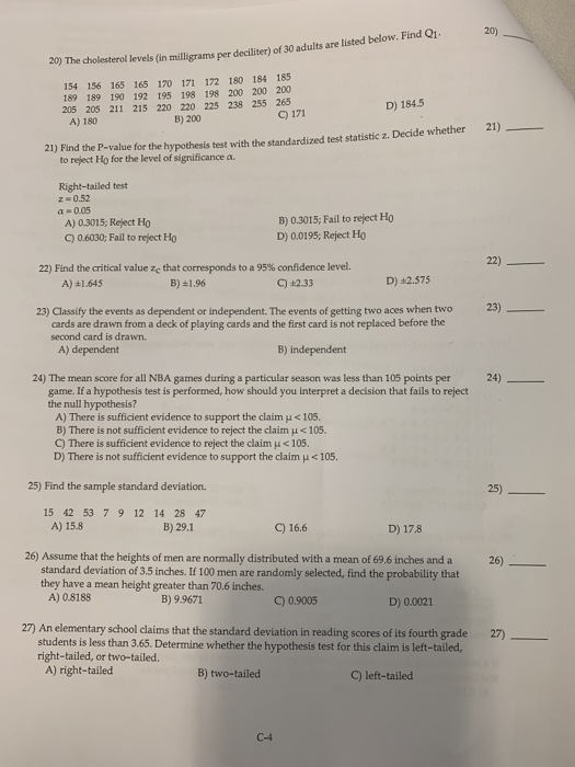 20) olesterol levels (in milligrams per deciliter) of 30 adults are listed below. Find Q1 154 156 165 165 170 171 172 180 184