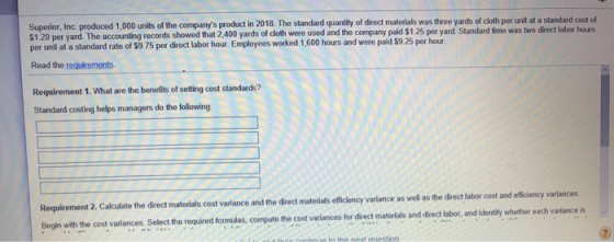 Superior, Inc. produced 1.000 units of the companys product in 2018. The standard quantity of direct materials was three yar