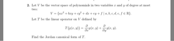2. Let V be the vector space of polynomials in two variables r and y of degree at most two: V-(ar + bry + суг + dr + ey + f