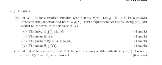 1. (10 marks) random variable with density r(x). Let g: R - (a) Let X R be a (differentiable) function and let Y = g(X). Writ