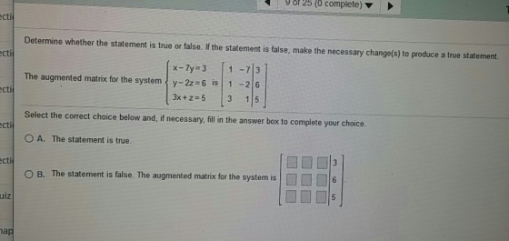 8f 25 (0 complete) cti Determine whether the statement is true or false. If the statement is false, make the necessary change