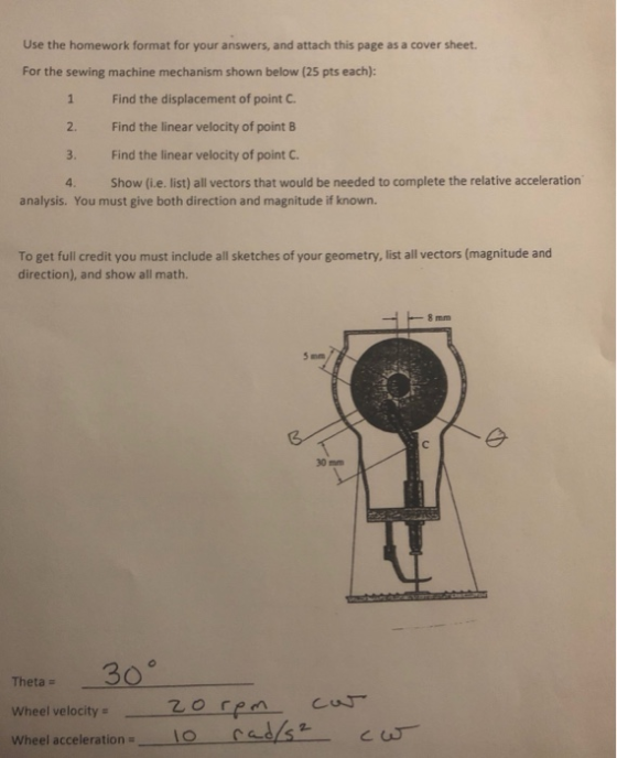 Use the homework format for your answers, and attach this page as a cover sheet. For the sewing machine mechanism shown below