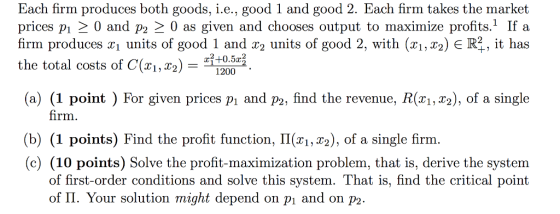 Each firm produces both goods, i.e., good 1 and good 2. Each firm takes the market prices p 0 and p2 2 0 as firm produces T u