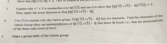 Show that QV2): Q1 3. (We ve looked at uus previoes 2. [Q(Vz, 3): Q(V2)] = 2. Q(2) and use it to show that Explain why x2 +3