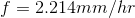 f = 2.214mm/hr