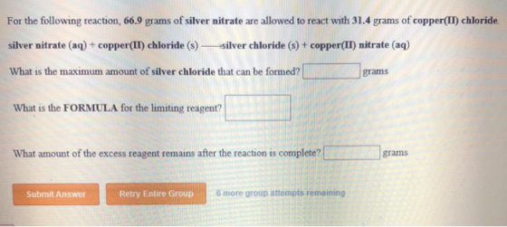 For the following reaction, 66.9 grams of silver nitrate are allowed to react with 31.4 grams of copper(I) chloride. silver n