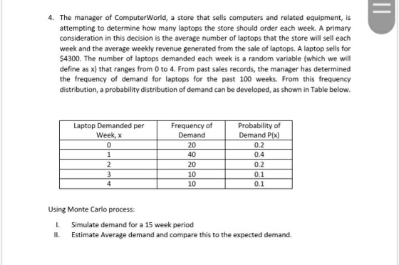 4. The manager of ComputerWorld, a store that sells computers and related equipment, is attempting to determine how many lapt