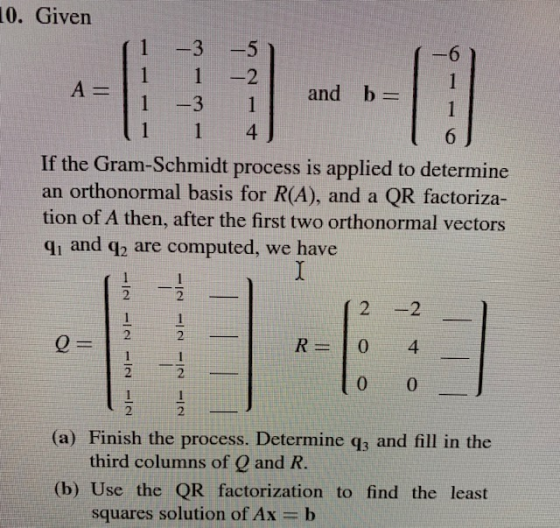 0. Given 1 3-5 1 1 -2 1-3 1 and b If the Gram-Schmidt process is applied to determine an orthonormal basis for R(A), and a QR