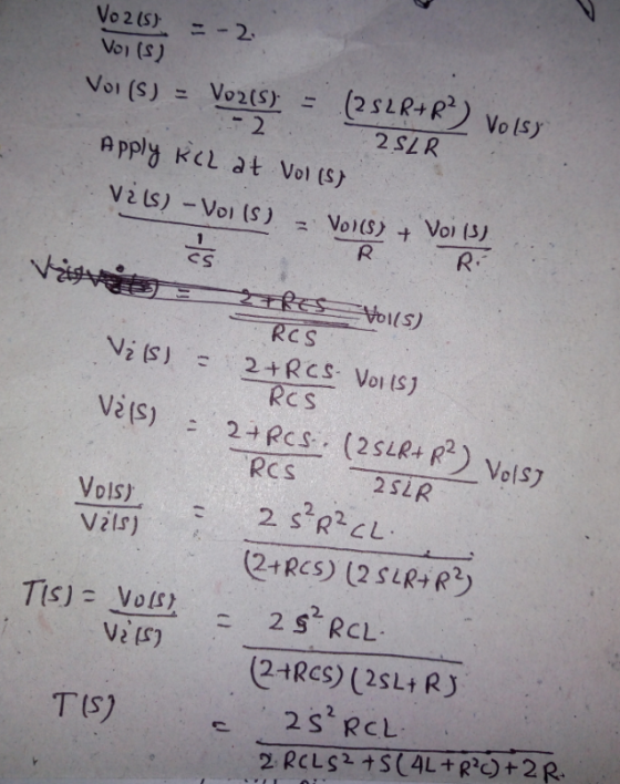 Vo2IS) =-2 Voi (S) (2 5LR+R) Vo lsy Voi (S) Vo2(S) 2 2 S78 Apply KCL at Vol (S) V2 LS)-Vol (S) Vol(S) + Voi (S) R. R 1 2RES R