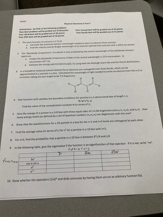 NAME Physical Chemistry Test 2 Instructions: Do FIVE of the following problems Your best problem will be graded out of points