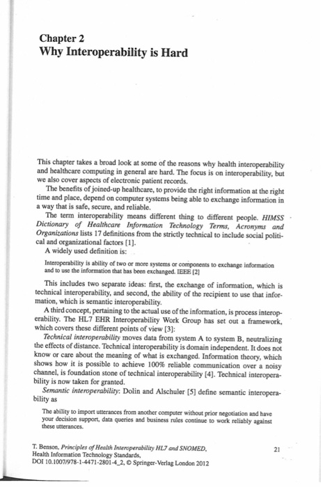 Chapter 2 Why Interoperability is Hard This chapter takes a broad look at some of the reasons why health interoperability and