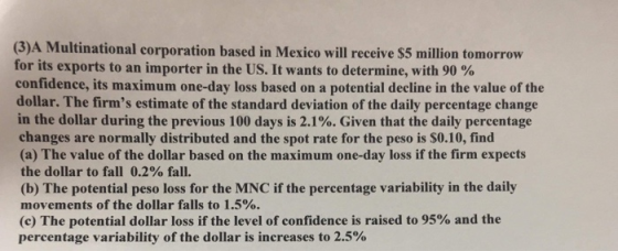(3)A Multinational corporation based in Mexico will receive $5 million tomorrow for its exports to an importer in the US. It