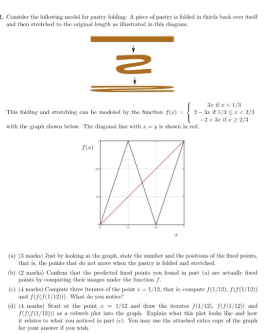 . Consider the following model for pastry folding: A piece of pastry is folded in thirds back over itself and then stretched