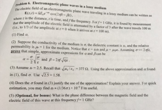 Electromagnetic plane waves in a lossy medium field of an electromagnetic plane wave traveling in a lossy medium can be writt