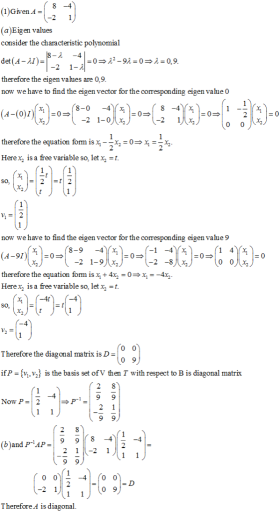 -4 (1)Given A -2 1 (a)Eigen values consider the characteristic polynomial 8-A det (A-2I= -2 -4 = 022-92= 0 > 2 = 0,9. 1 A the